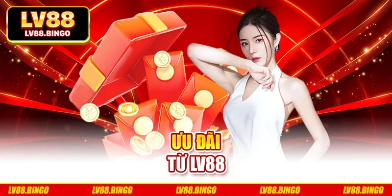 Ưu đãi từ Lv88 Ưu đãi từ Lv88