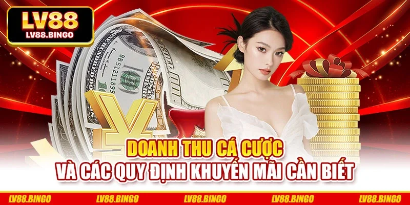 Doanh thu cá cược và các quy định khuyến mãi cần biết Doanh thu cá cược và các quy định khuyến mãi cần biết